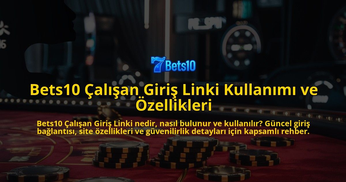 Bets10-alan-Giri-Linki-Kullanm-ve-zellikleri-overlay-1768129227.jpg